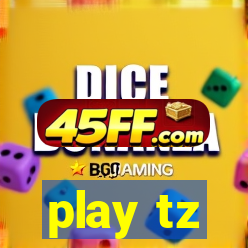 play tz